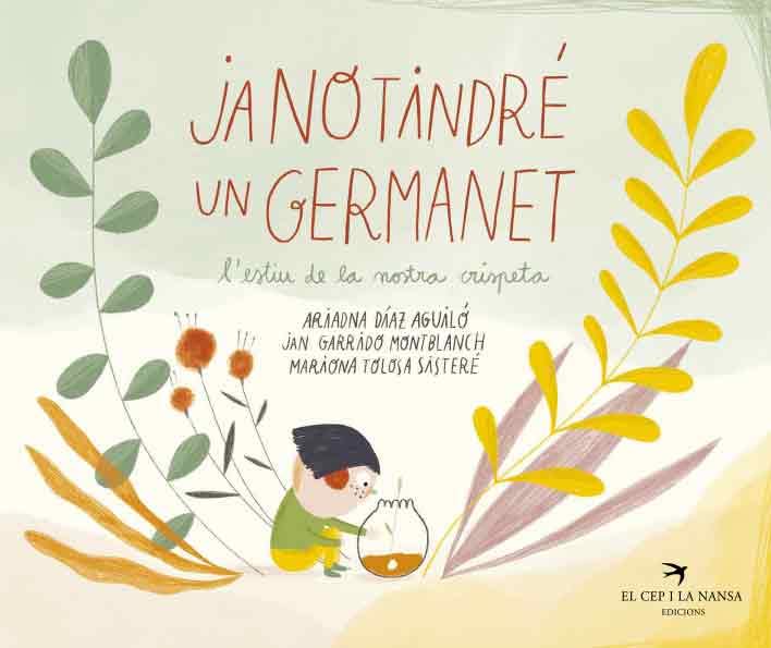 Ja no tindré un germanet: L'estiu de la nostra crispeta Children's books