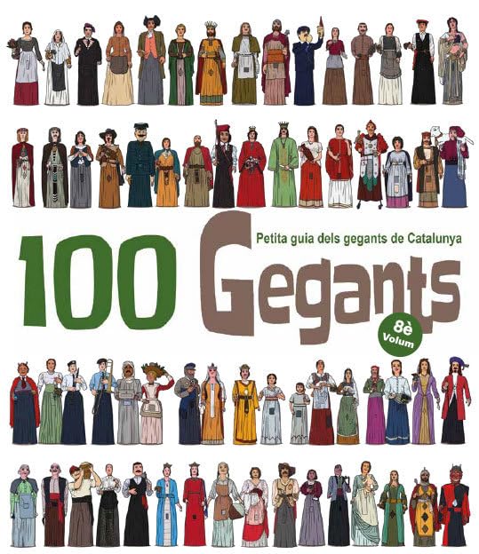 100 Gegants. Volum 8: Petita guia dels gegants de Catalunya book