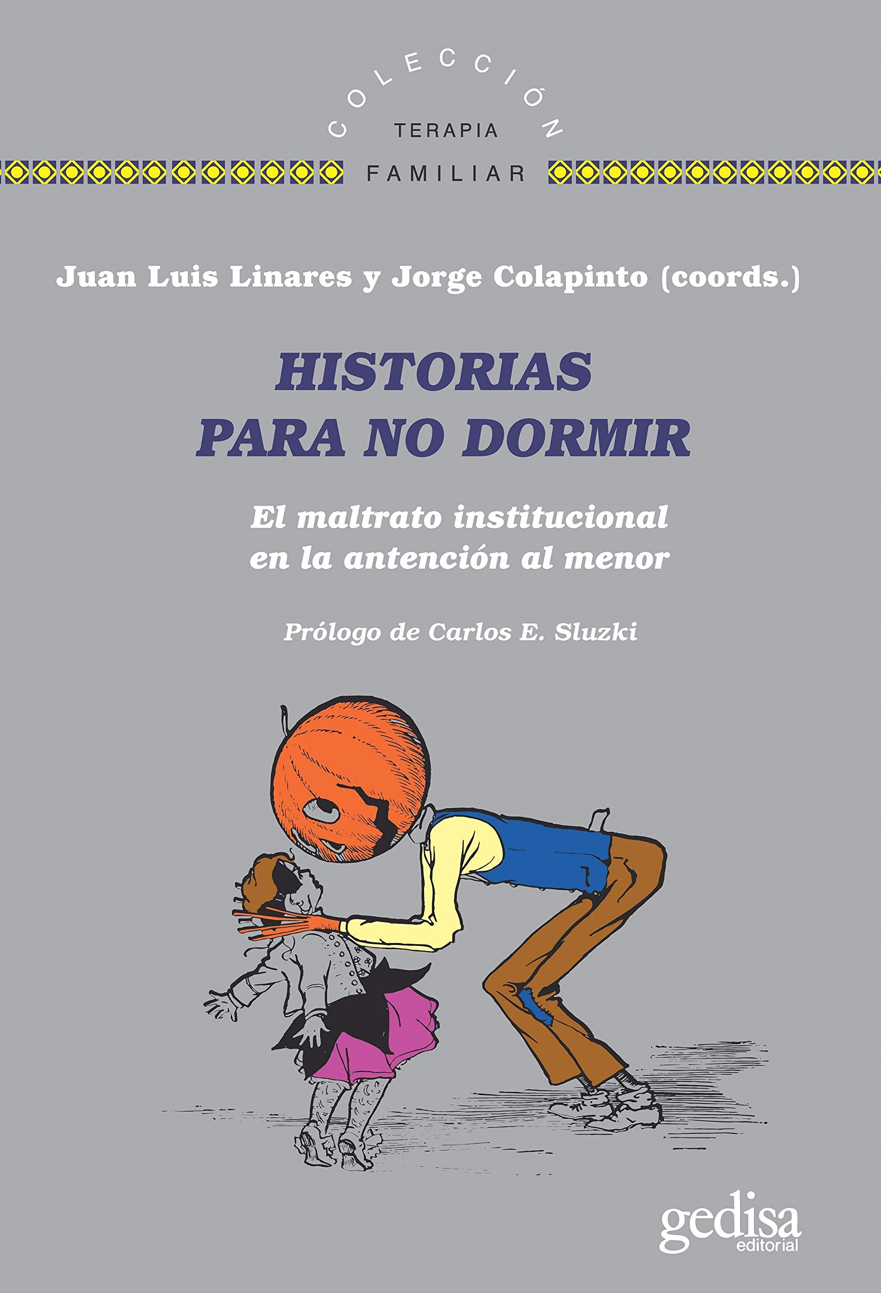 Historias para no dormir: El maltrato institucional en la atención al menor (Terapia Familiar, Band 141639) Books