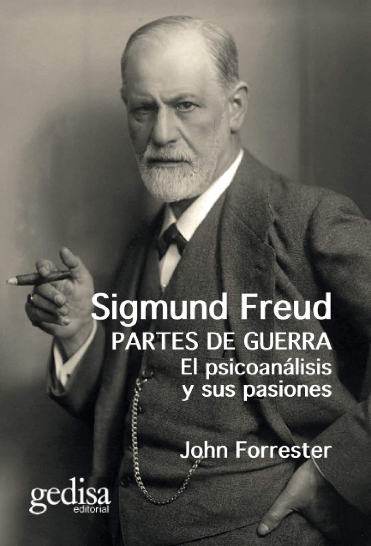 Sigmund Freud. Partes de guerra: El psicoanálisis y sus pasiones (Biografías, Band 30647) Psychology