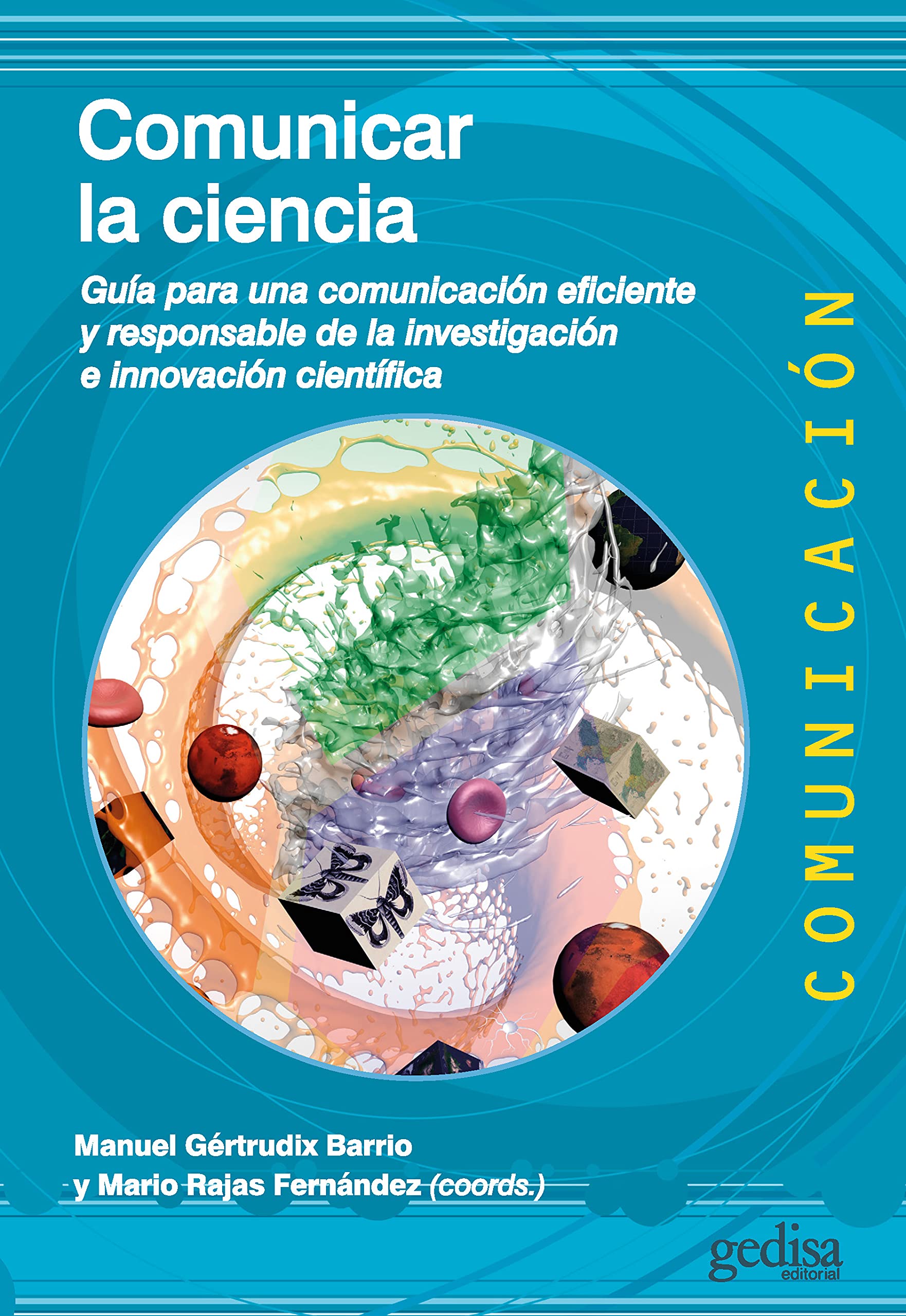 Comunicar la ciencia: Guía para una comunicación eficiente y responsable de la investigación e innovación científica Books