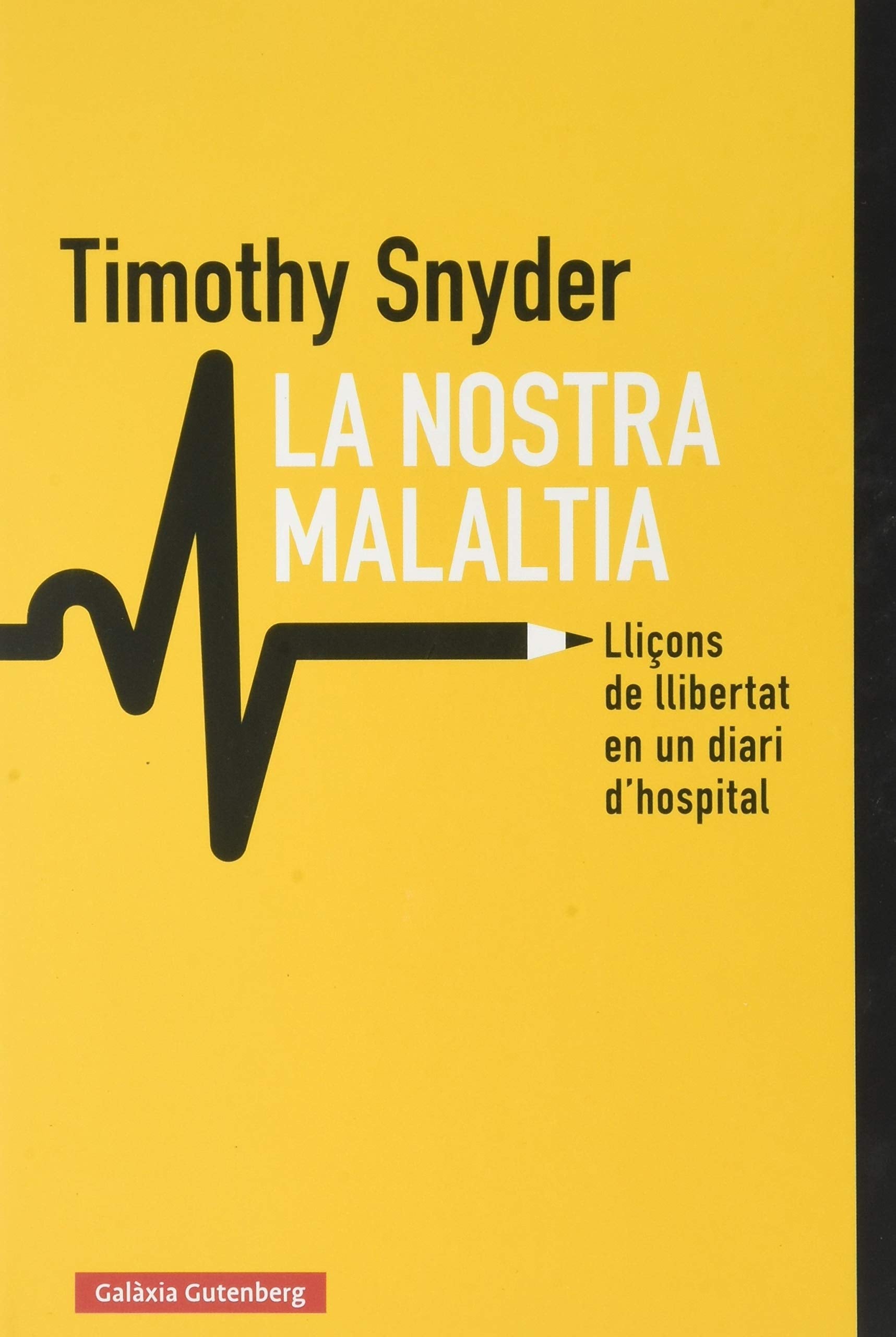 La nostra malaltia: Lliçons de llibertat en un diari d'hospital (Llibres en català) Philosophy