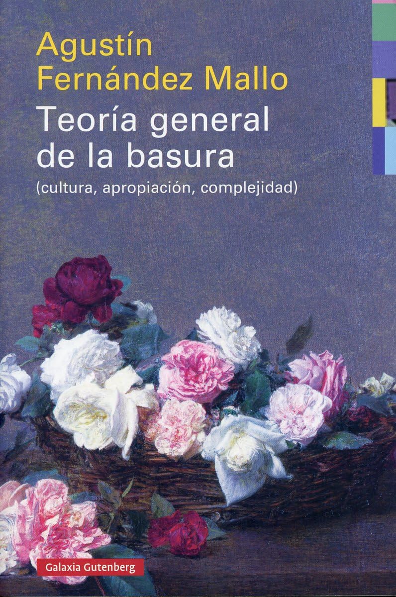 Teoría general de la basura- rústica: (cultura, apropiación, complejidad) (Ensayo) Philosophy