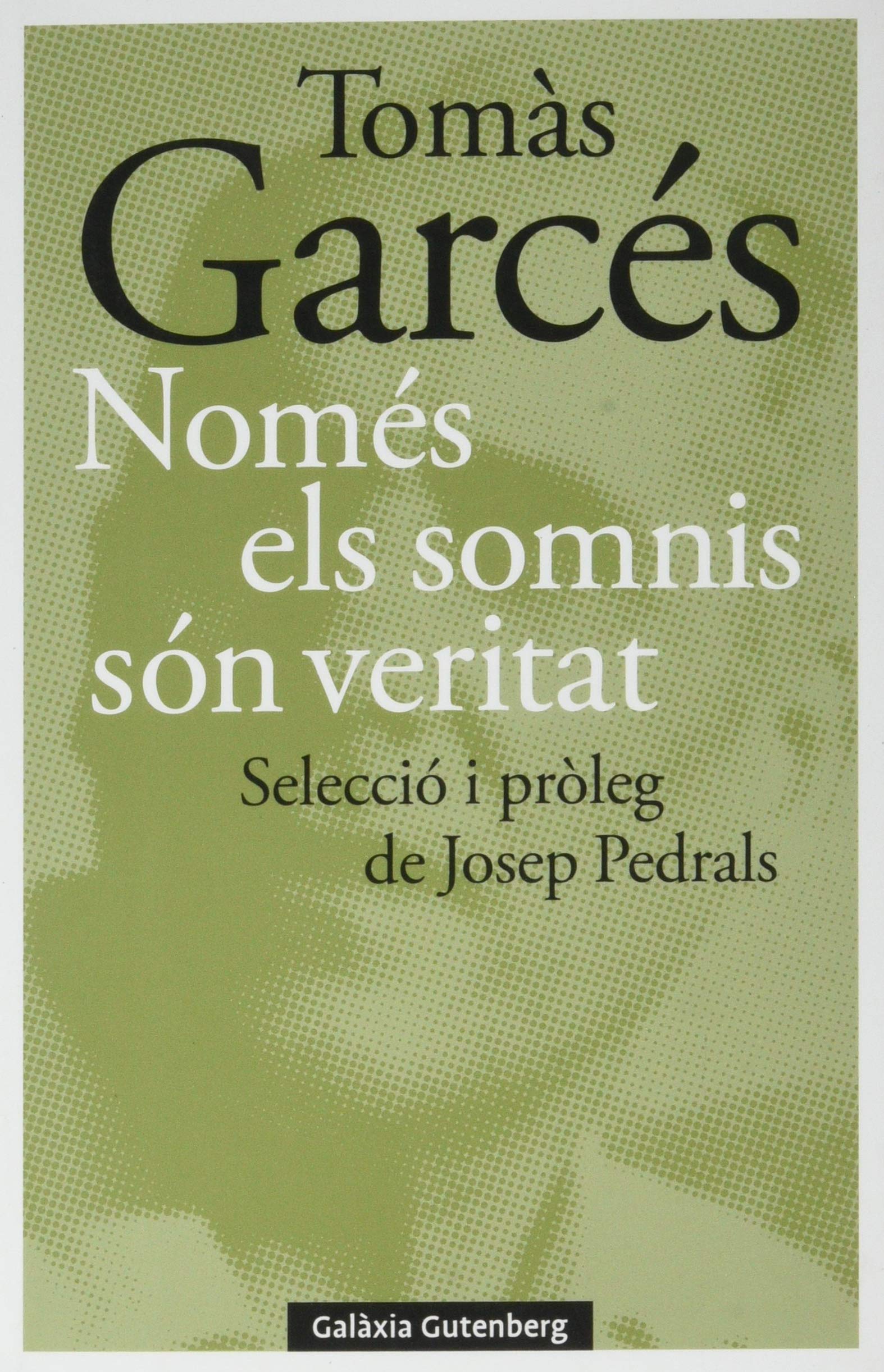 Només els somnis són veritat: Selecció i pròleg de Josep Pedrals (POESÍA) Poetry