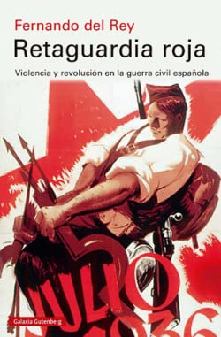 Retaguardia roja- rústica: Violencia y revolución en la guerra civil española (Ensayo) Politics & History