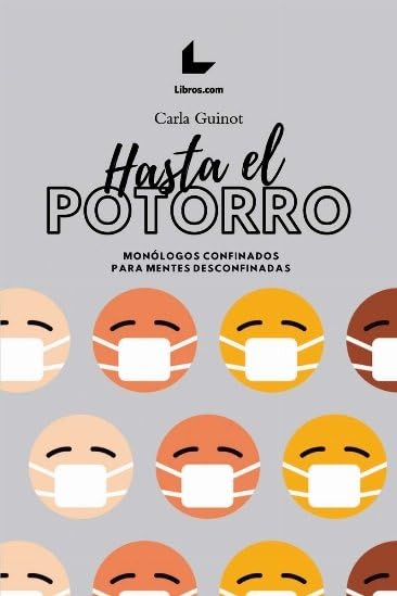 Hasta el potorro: Monólogos confinados para mentes desconfinadas Humour & Satire