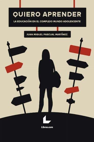 Quiero aprender: La educación en el complejo mundo adolescente Education & Training