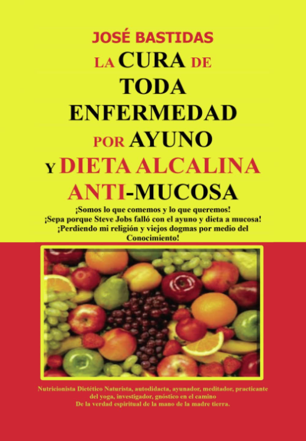 La cura de toda enfermedad por ayuno y dieta Alcalina Anti mucosa Books