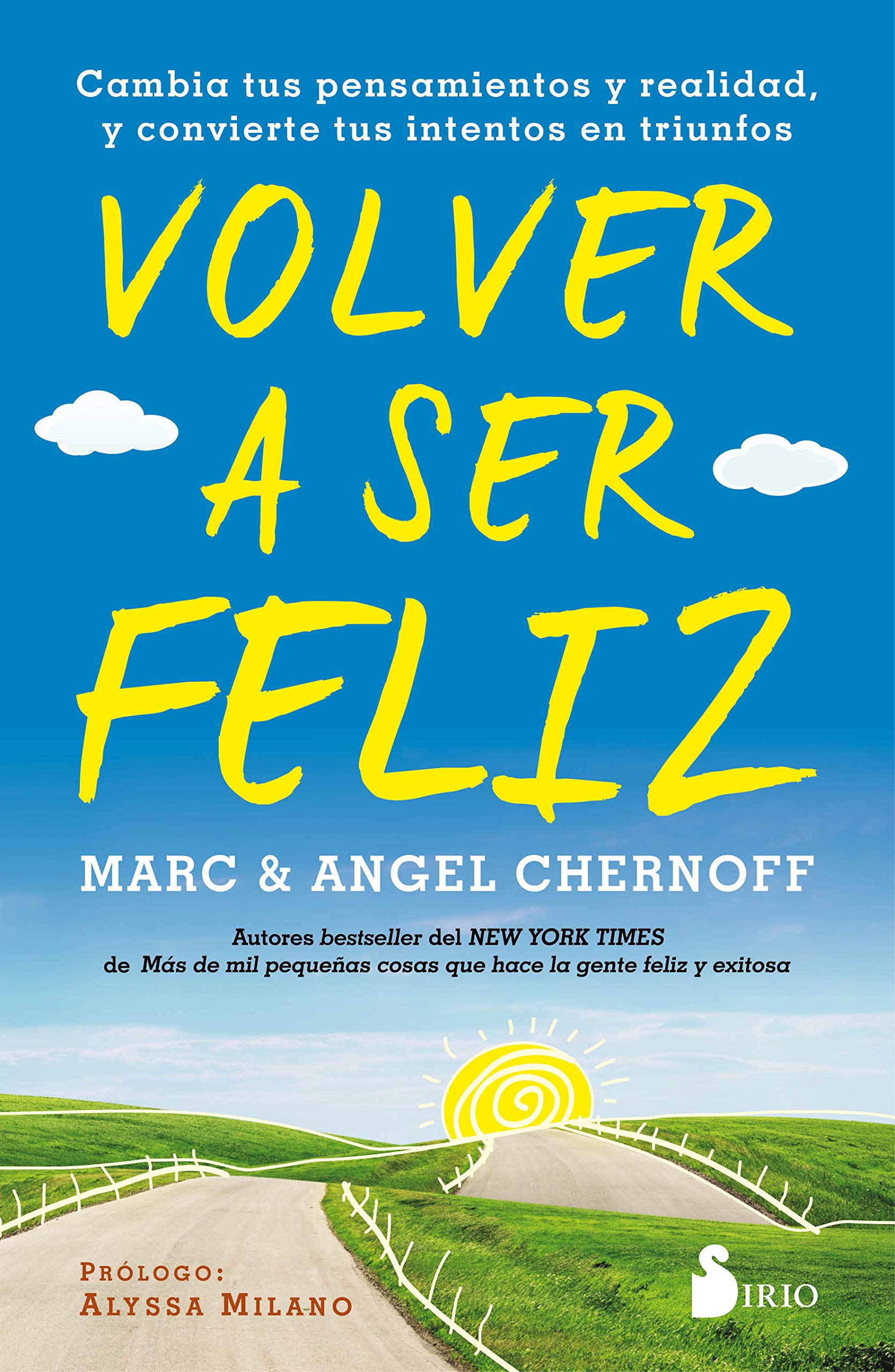 Volver a ser feliz/ Getting Back to Happy: Cambia Tus Pensamientos Y Realidad, Y Convierte Tus Intentos En Triunfos/ Change Your Thoughts, Change Your Reality, and Turn Your Trials into Triumphs book