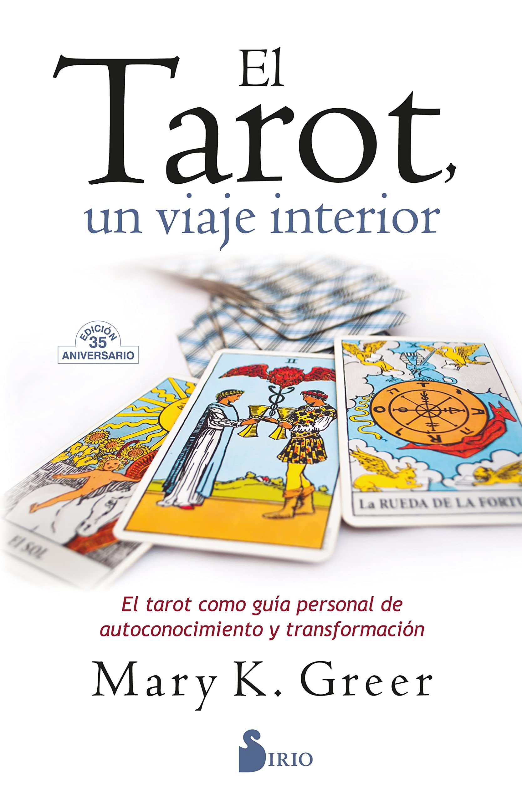 EL TAROT, UN VIAJE INTERIOR: El tarot como guia personal de autoconocimiento y transfromacion Religion & Esotericism