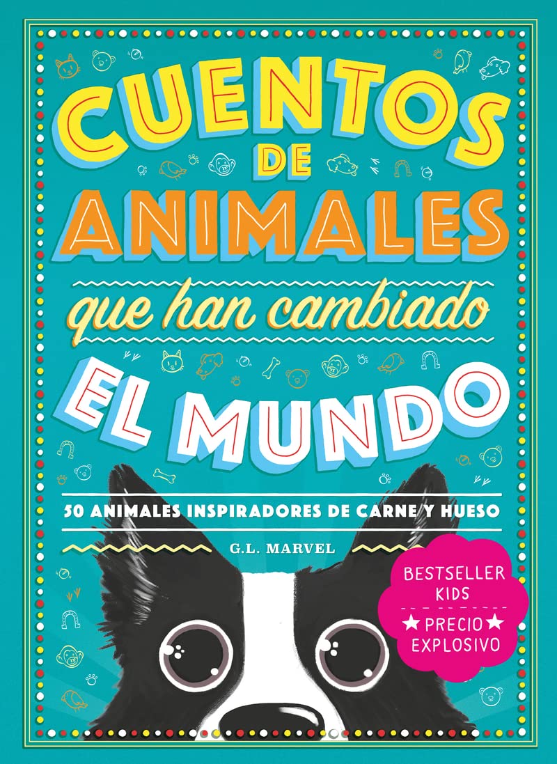 Cuentos de animales que han cambiado el mundo / Animal Tales that Have Changed the World: 50 Animals Inspiradores De Carne Y Hueso book