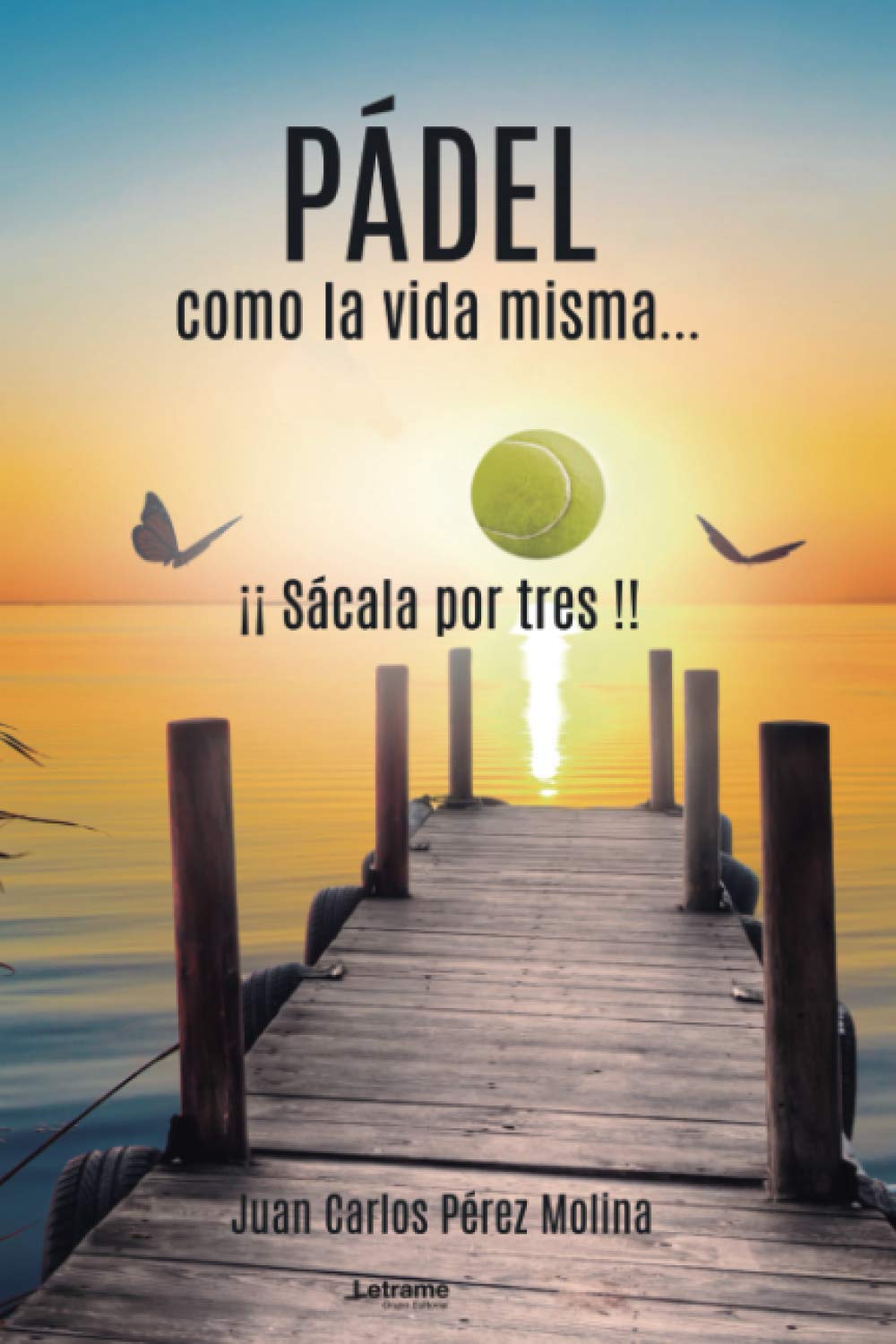 Pádel, como la vida misma... (Autoayuda, Band 1) Self-help