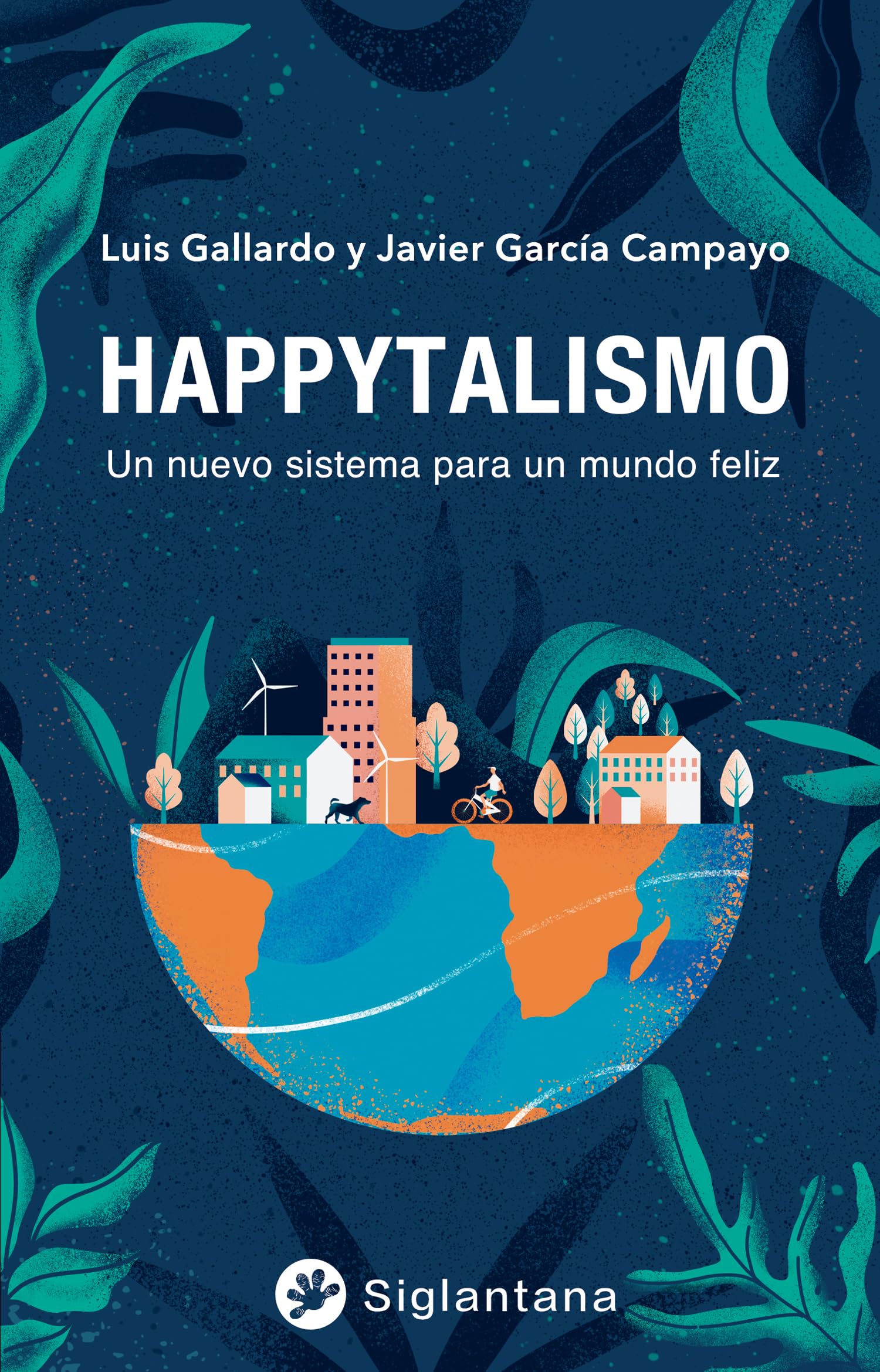 Happytalismo: Un nuevo sistema para un mundo feliz book