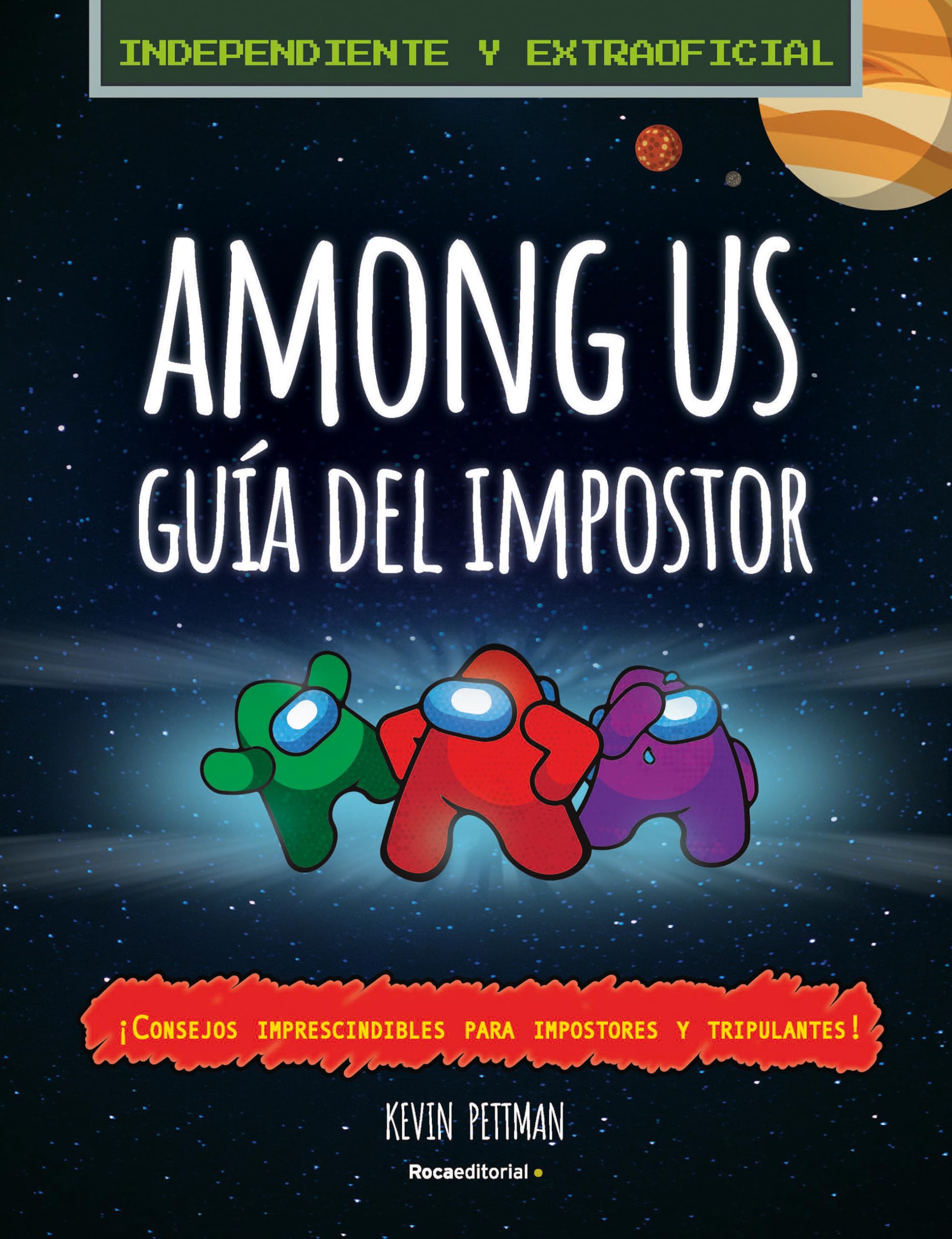 Among Us. Guía del impostor (independiente y extraoficial): ¡Consejos imprescindibles para impostores y tripulantes! (Roca Infantil y Juvenil) Tiptoi & Games