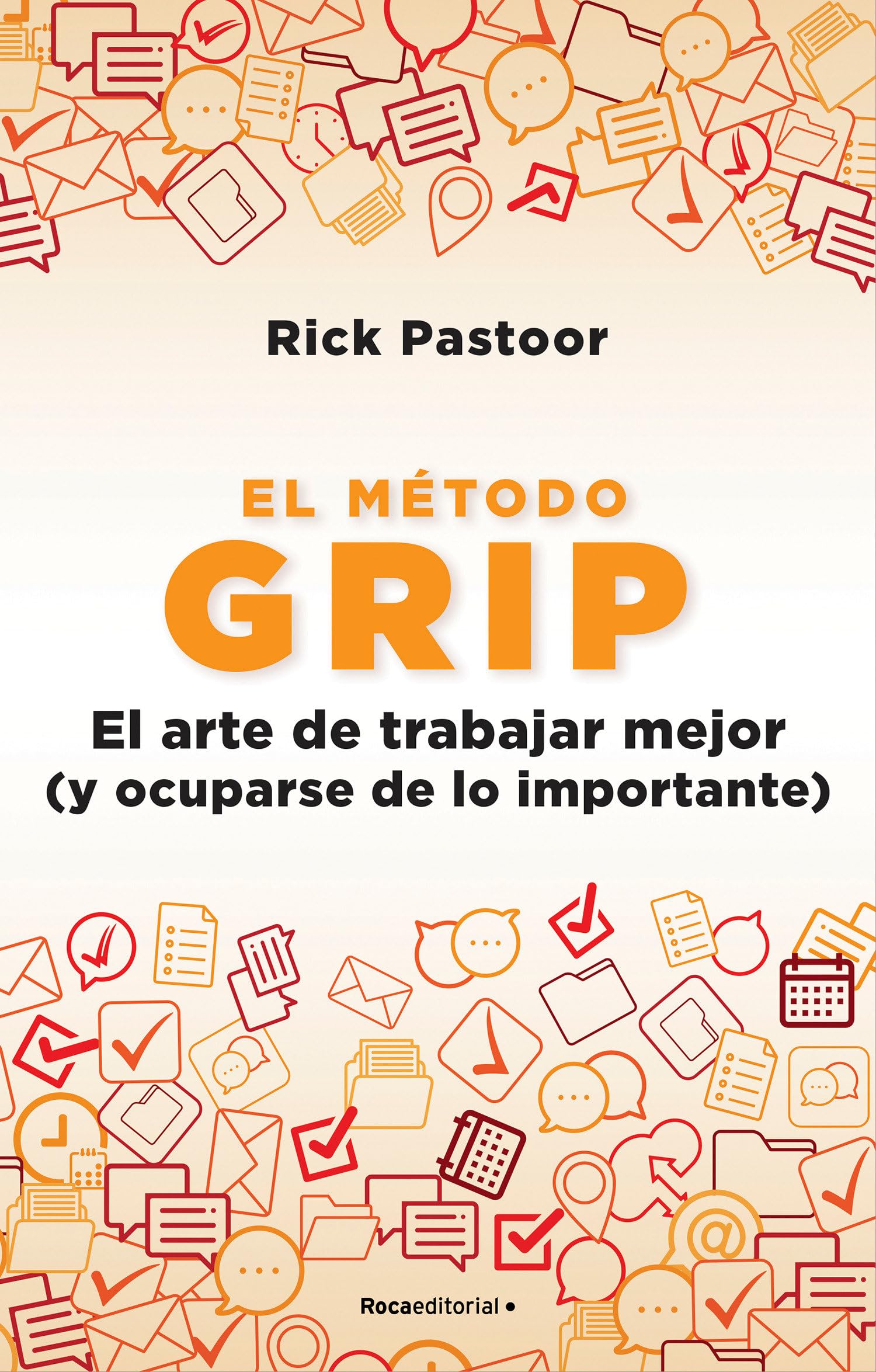 El método Grip: El arte de trabajar mejor (y ocuparse de lo importante) (No ficción) Business, Finance & Career