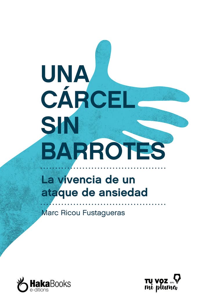 Una cárcel sin barrotes: La vivencia de un ataque de ansiedad Books