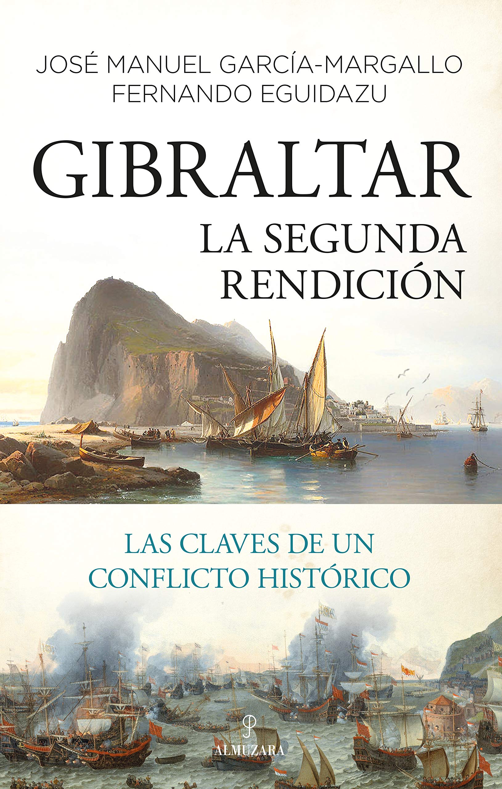 Gibraltar. La segunda rendición: Las claves de un conflicto histórico (Historia) Politics & History
