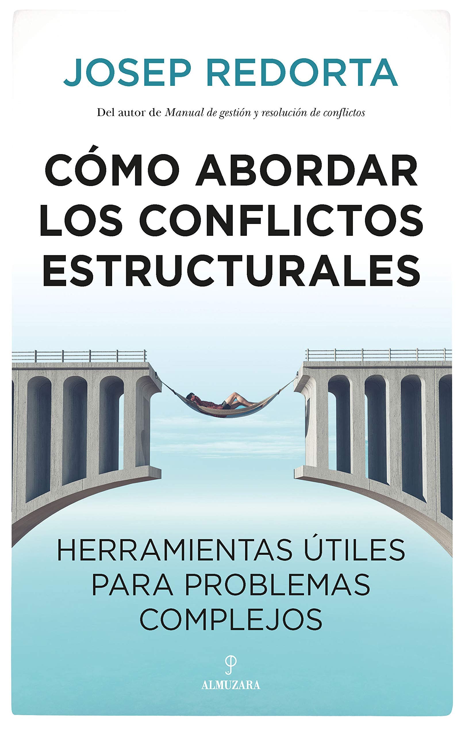 Cómo abordar los conflictos estructurales: Herramientas útiles para problemas complejos (Sociedad actual) Law