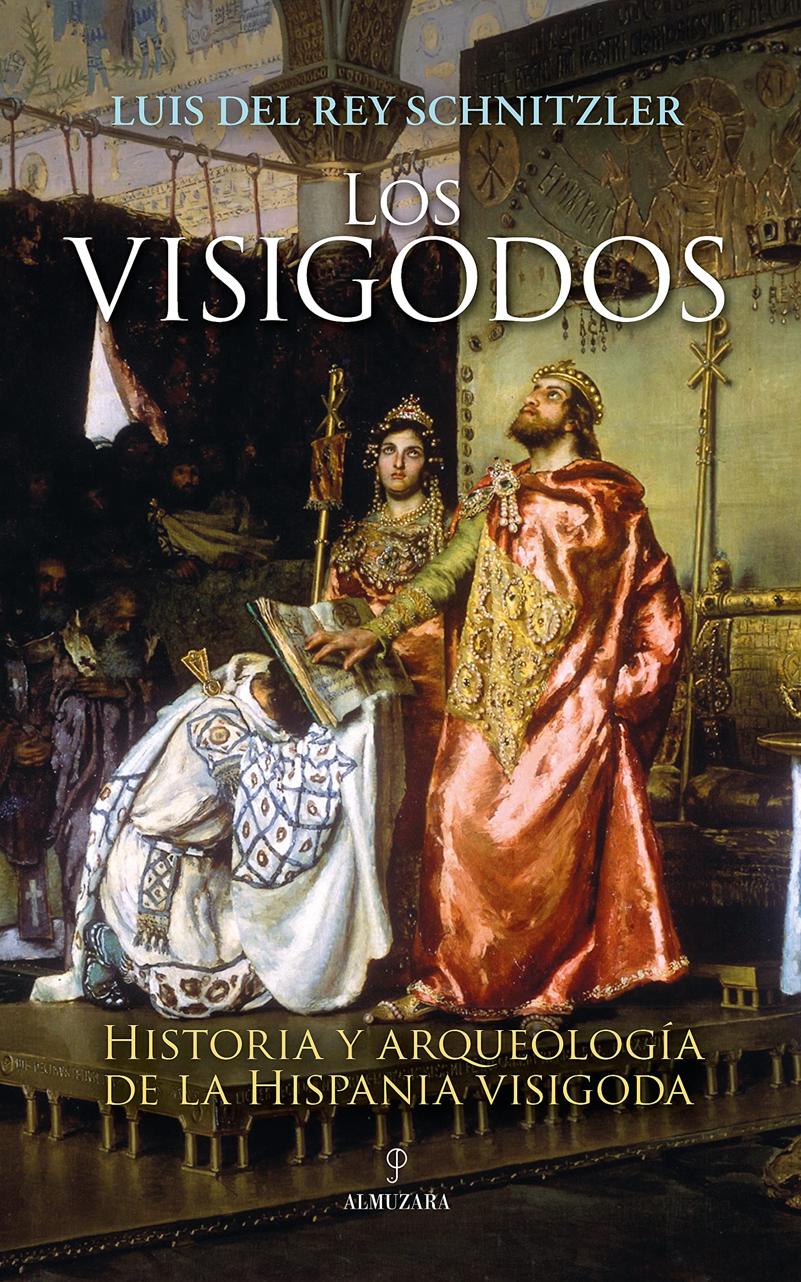Los visigodos: Historia y arqueología de la Hispania visigoda Politics & History