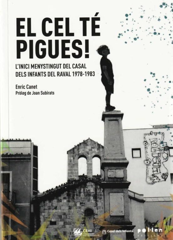 El cel té pigues: L'inici menystingut del Casal dels infants del Raval 1978-1983 (L'Observatori, Band 2) Books