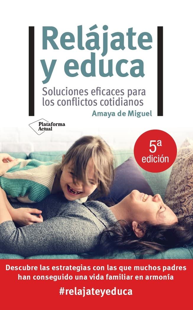 Relájate y educa: Soluciones eficaces para los conflictos cotidianos Parents & Children
