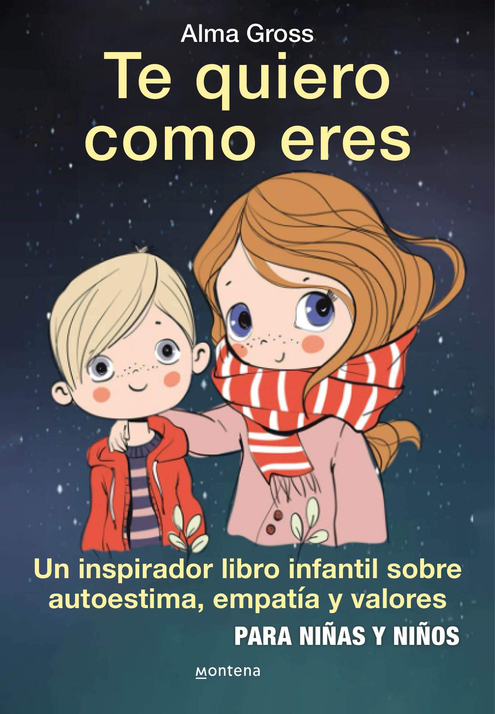 Te quiero como eres / I love you the way you are: Un inspirador libro infantil sobre autoestima, empatia y valores / An Inspiring Children's Book on Self-Esteem, Empathy and Values book