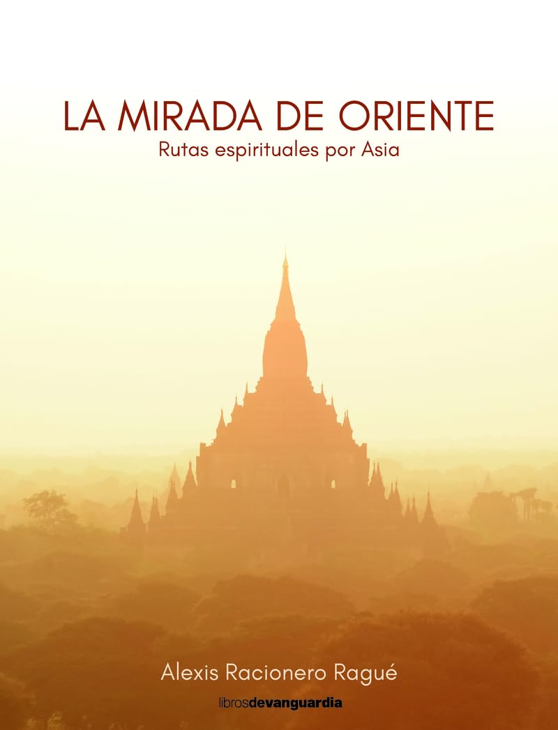 La mirada de Oriente: Rutas espirituales por Asia book