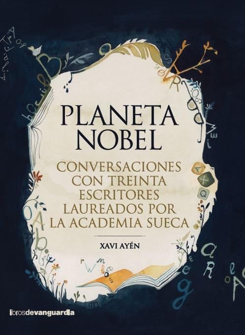 Planeta Nobel: Conversaciones con treinta escritores laureados por la Academia Sueca Books