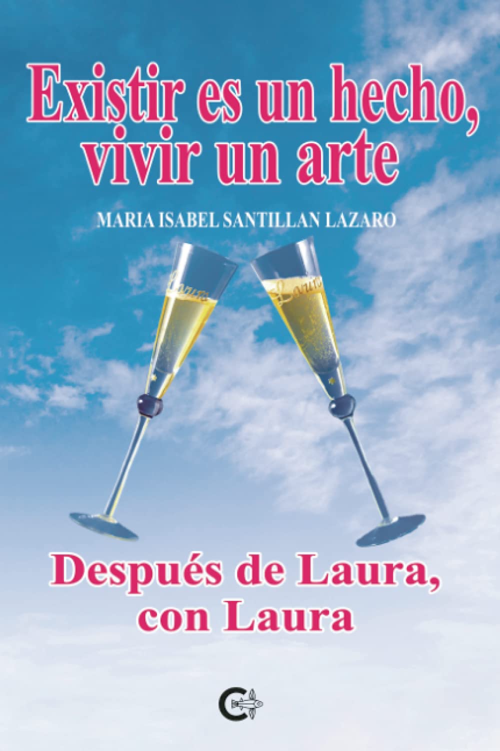 Existir es un hecho, vivir un arte: Después de Laura, con Laura (Caligrama) Memories