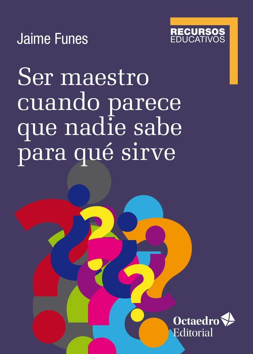 Ser maestro cuando nadie sabe para qué sirve book