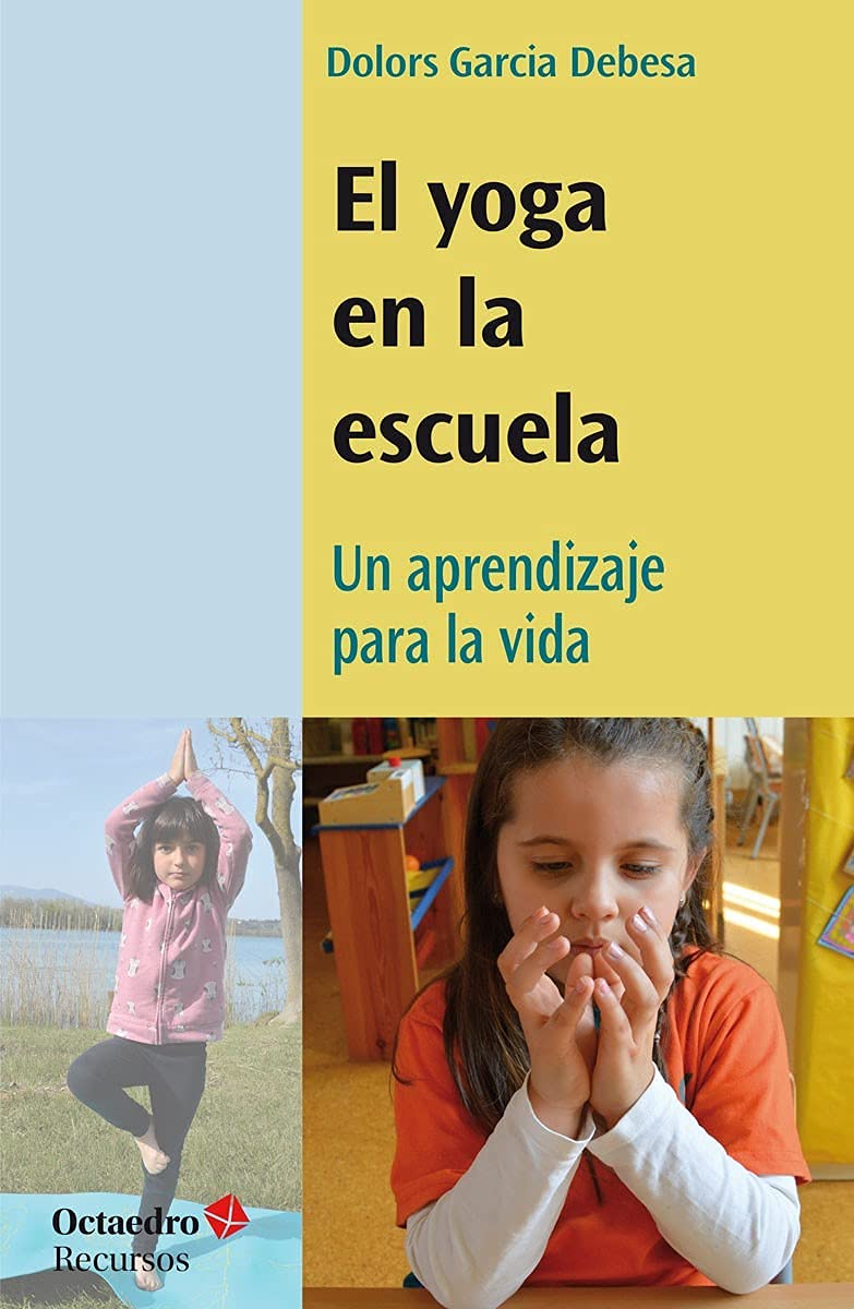 El yoga en la escuela: Un aprendizaje para la vida (Recursos) Lifestyle