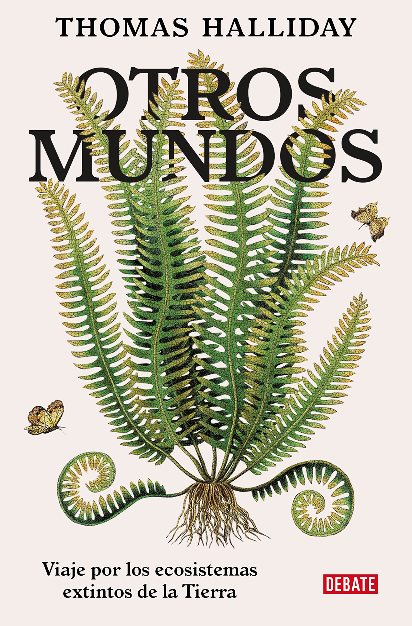 Otros mundos: Viaje por los ecosistemas extintos de la Tierra (Historia) Business & Technology