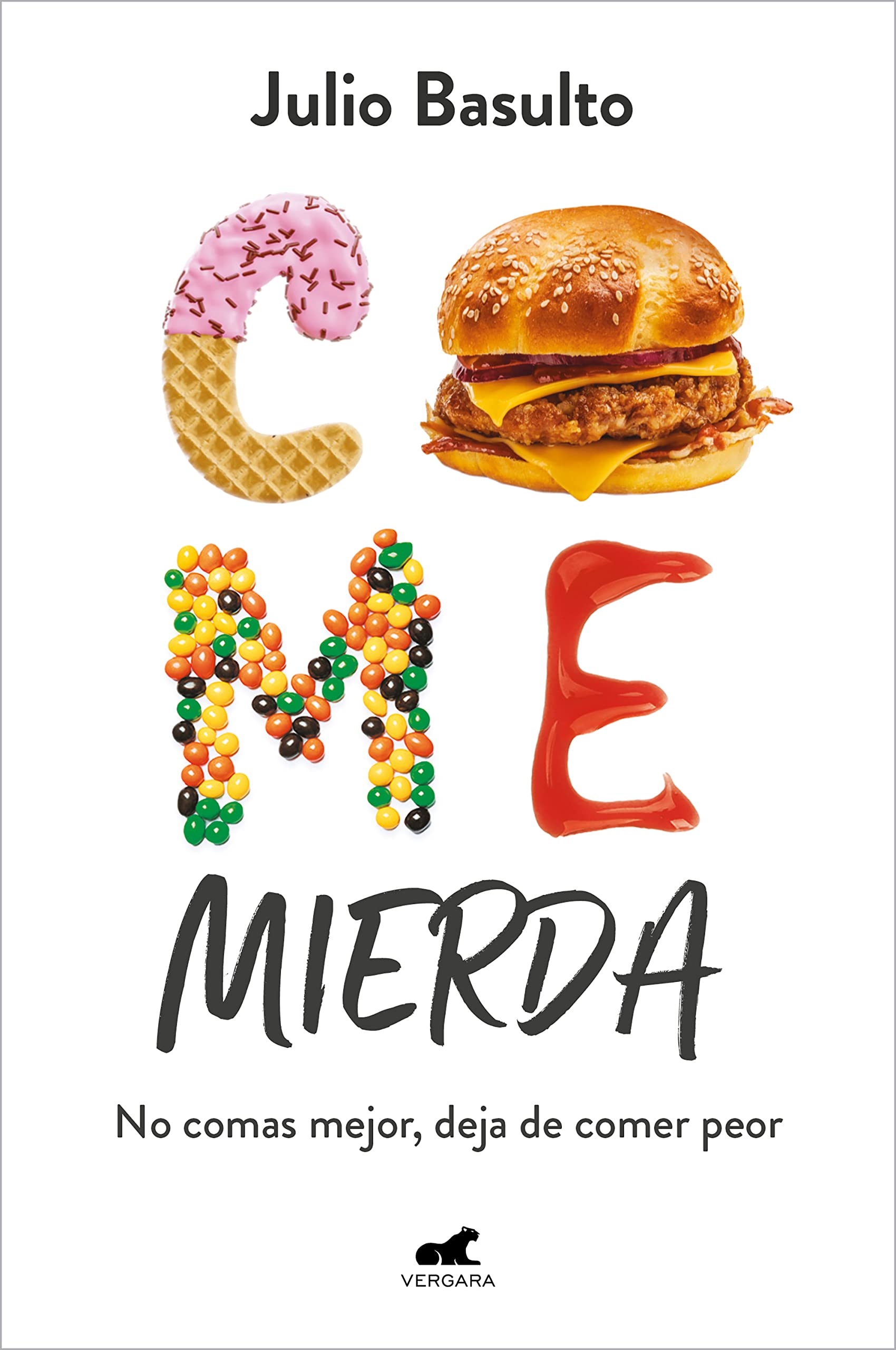 Come mierda: No comas mejor, deja de comer peor (Vergara) Medicine