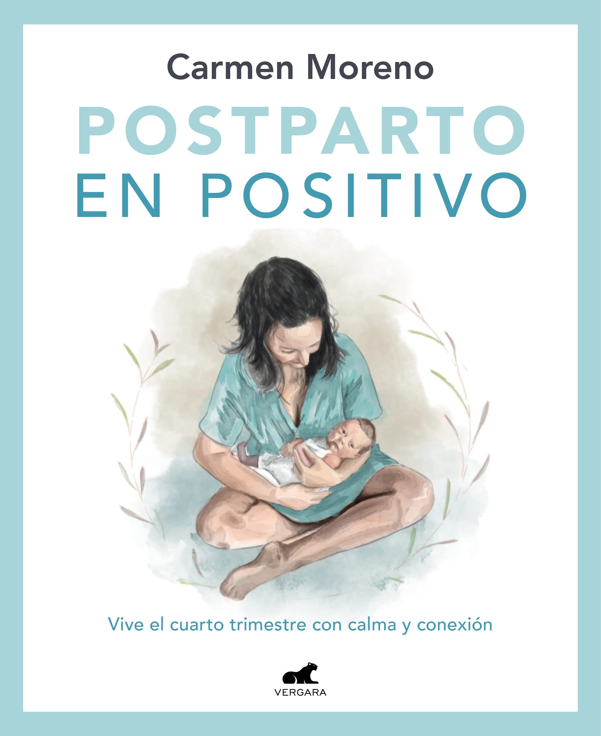 Postparto en positivo: Vive el cuarto trimestre con calma y conexión (Vergara) Parents & Children