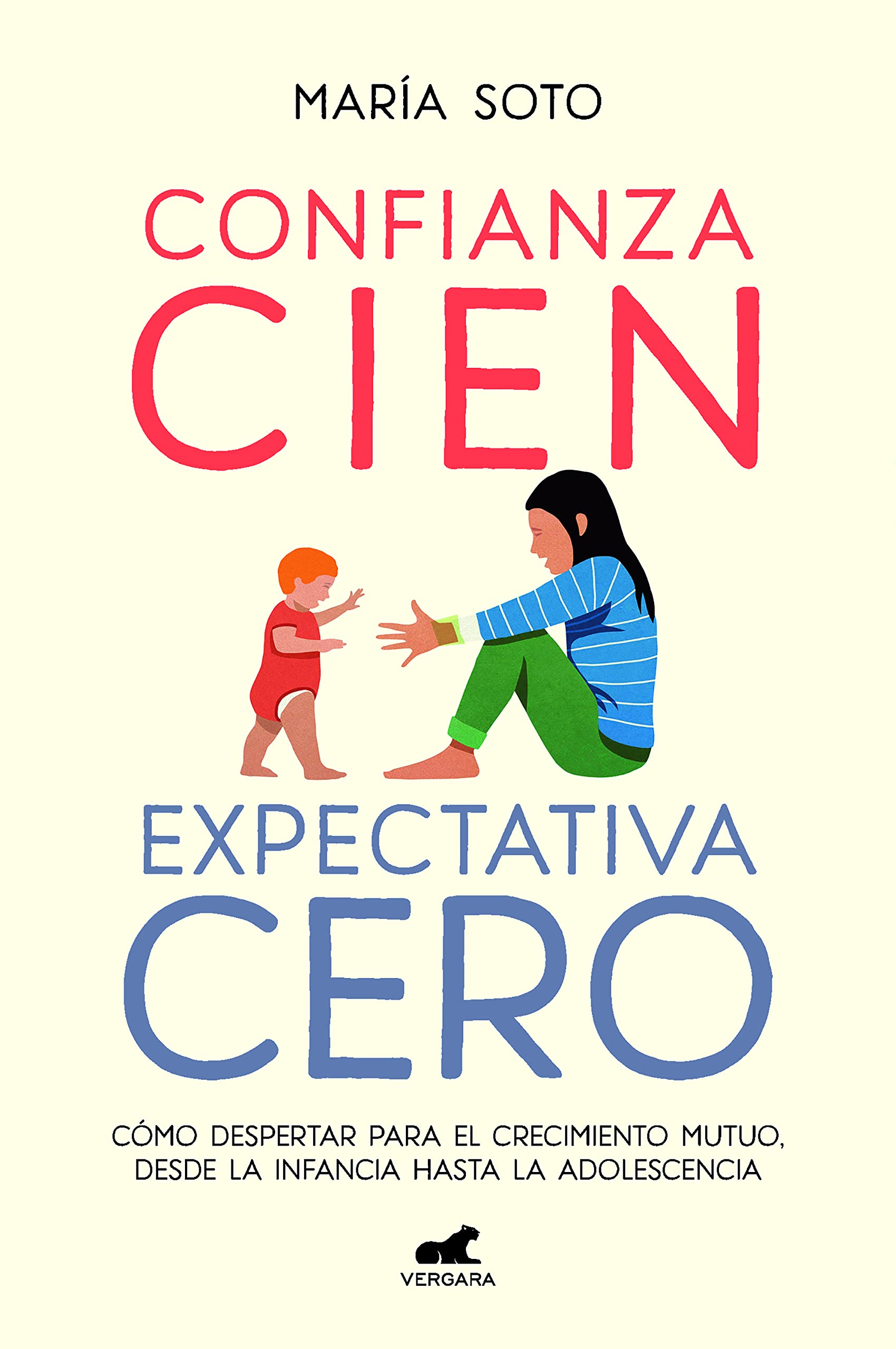 Confianza cien, expectativa cero: Como Despertar Para El Crecimiento Mutuo, Desde La Infancia Hasta La Adolescencia book