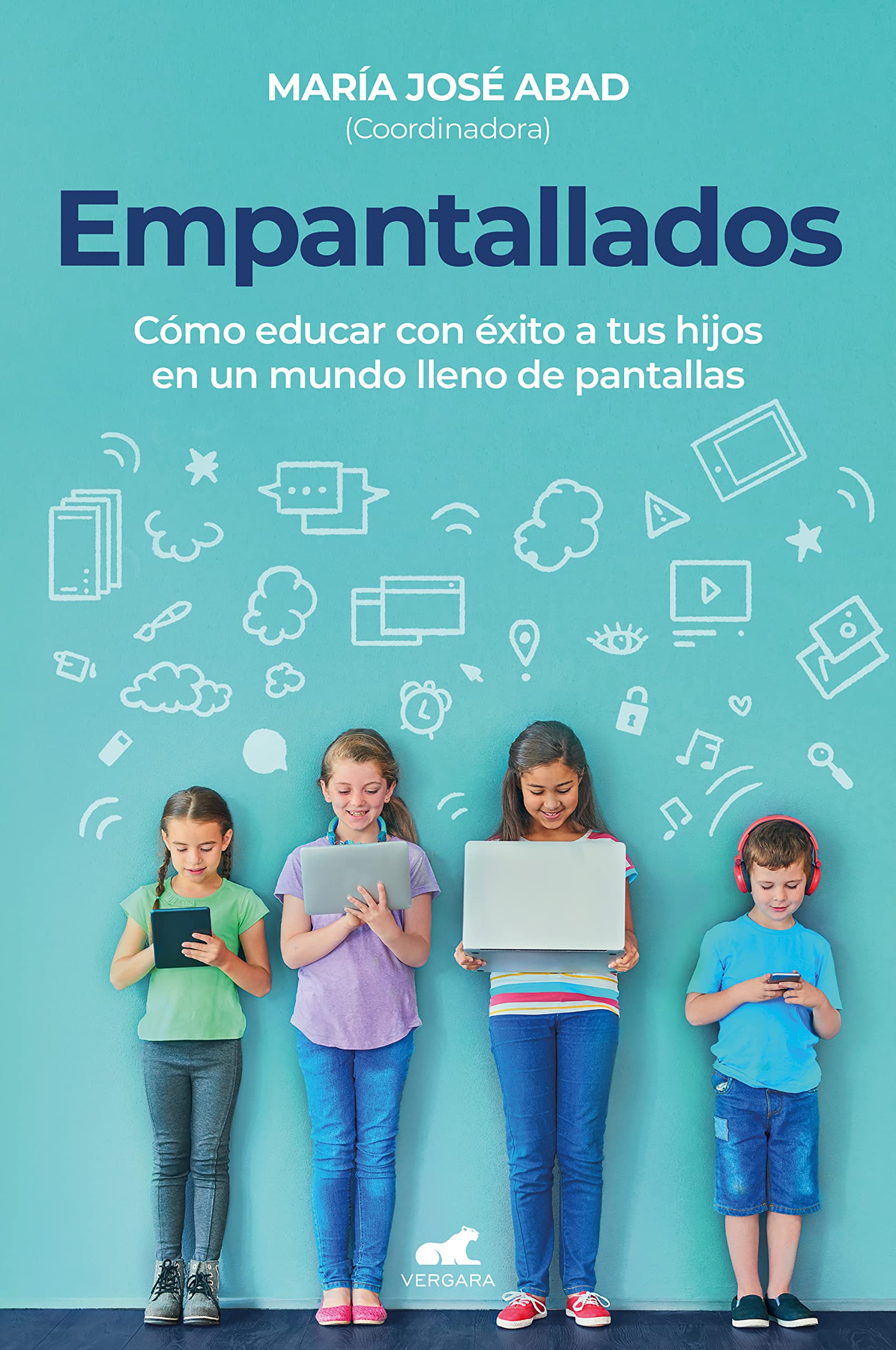 Empantallados: Cómo educar con éxito a tus hijos en un mundo lleno de pantallas (Vergara) Business, Finance & Career