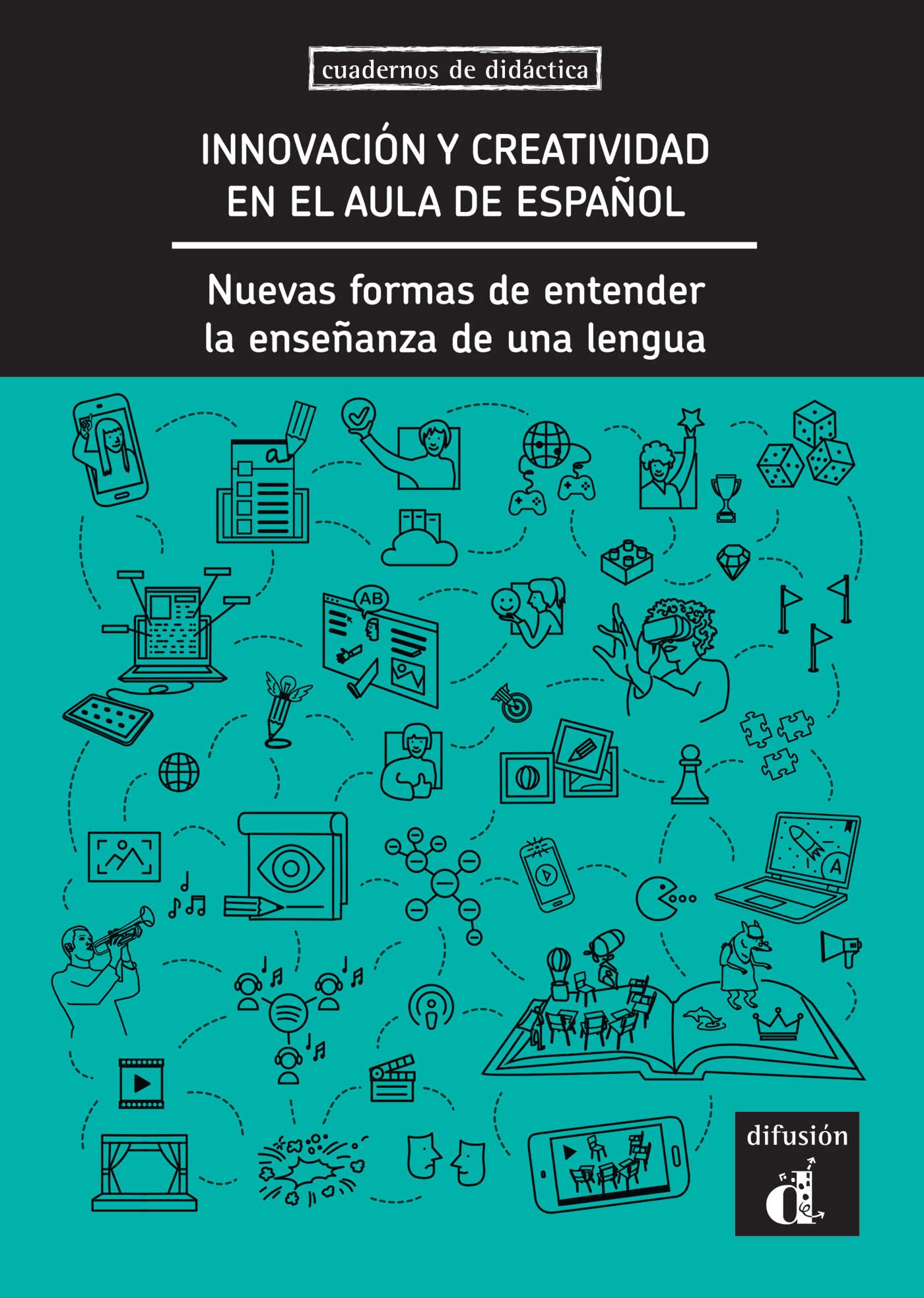 Innovación y creatividad en el aula de español: Nuevas formas de entender la enseñanza de la lengua book