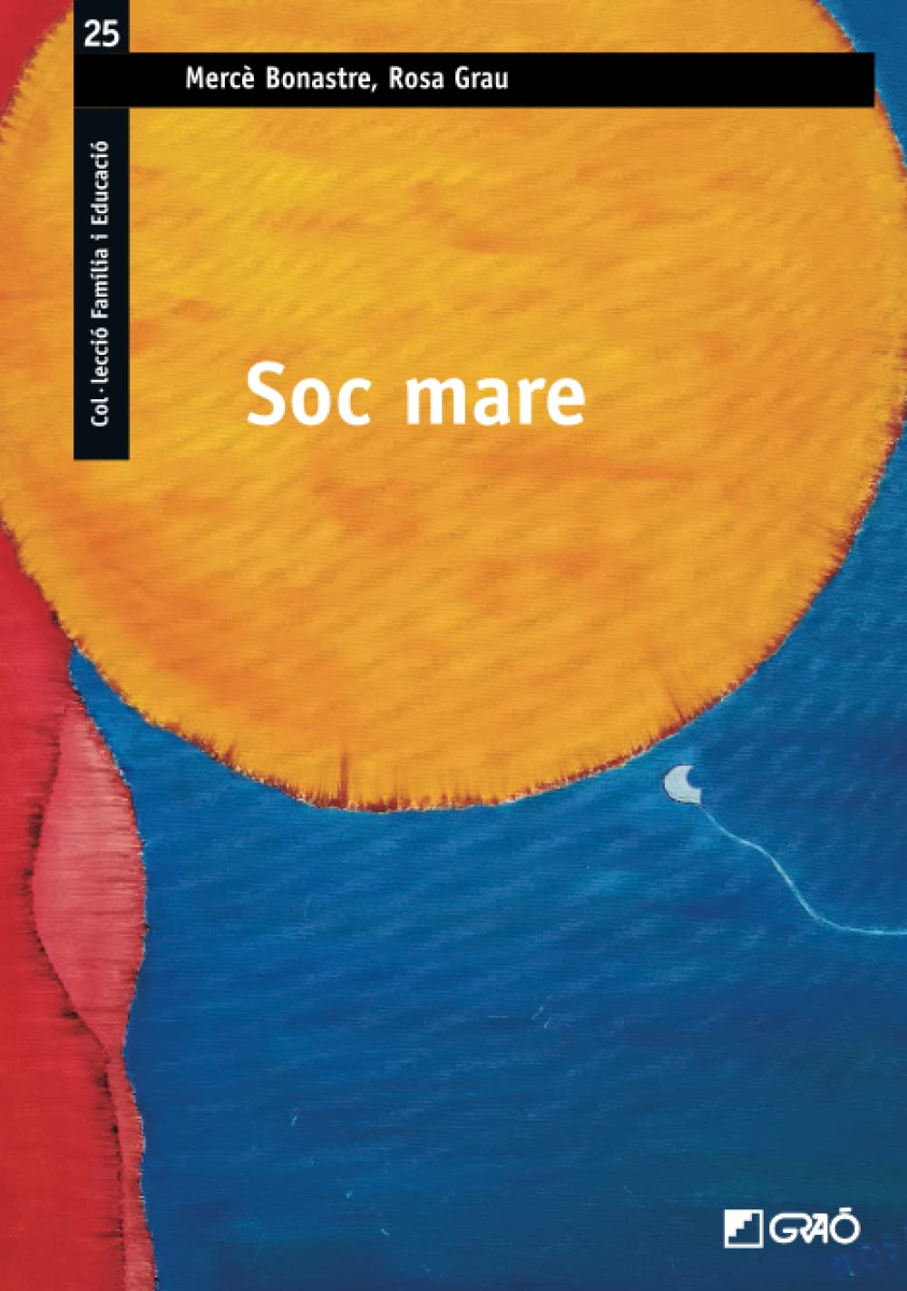 Soc mare (Família / Comunitat educativa, Band 25) Parents & Children