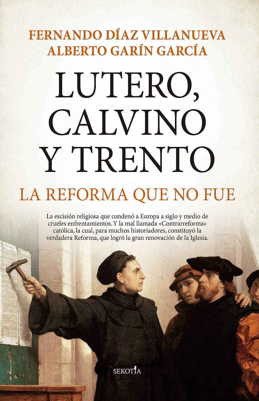 Lutero, Calvino y Trento. La reforma que no fue (Biblioteca de Historia) Poetry