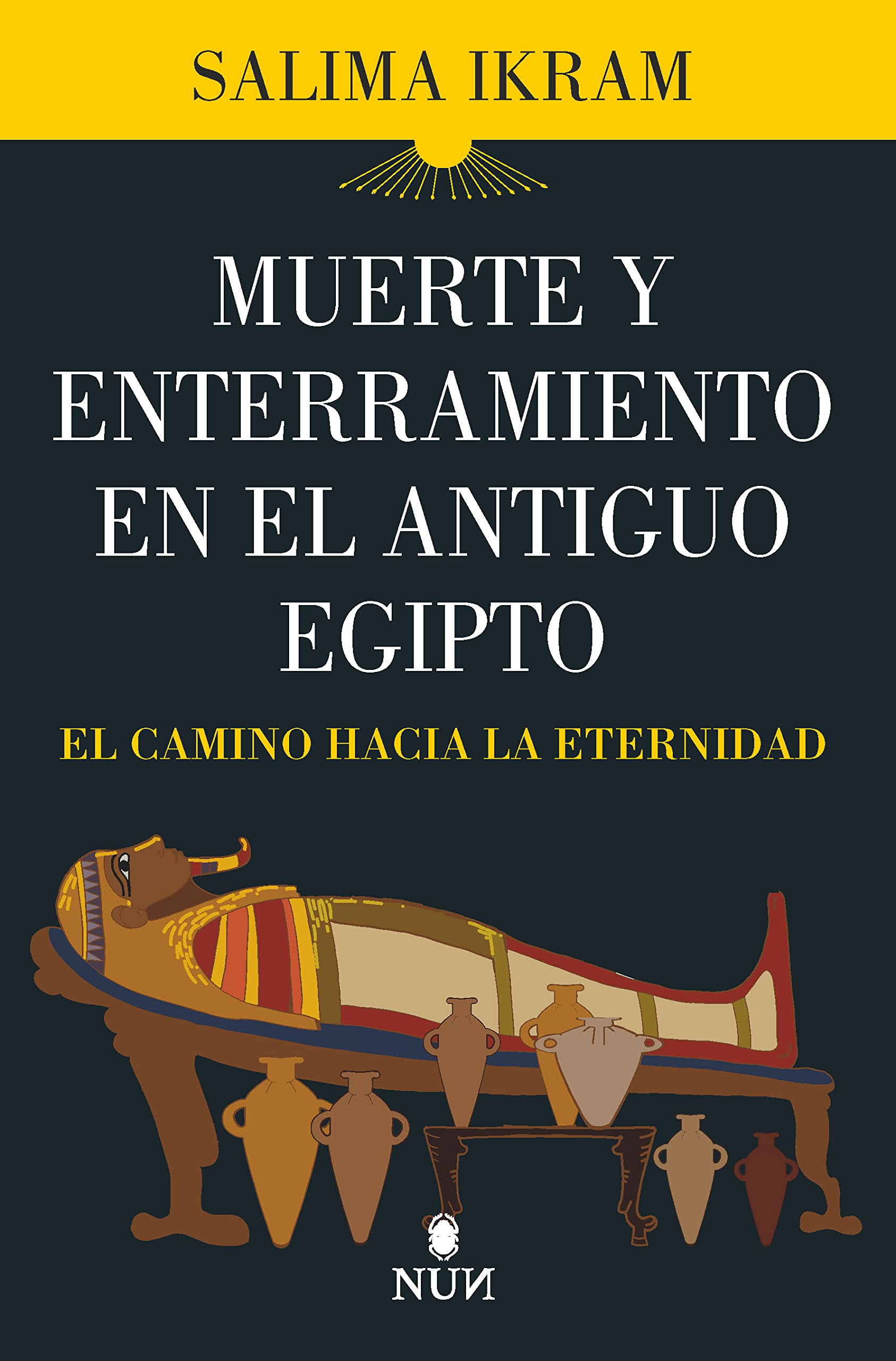 Muerte y enterramiento en el Antiguo Egipto: El camino hacia la eternidad book