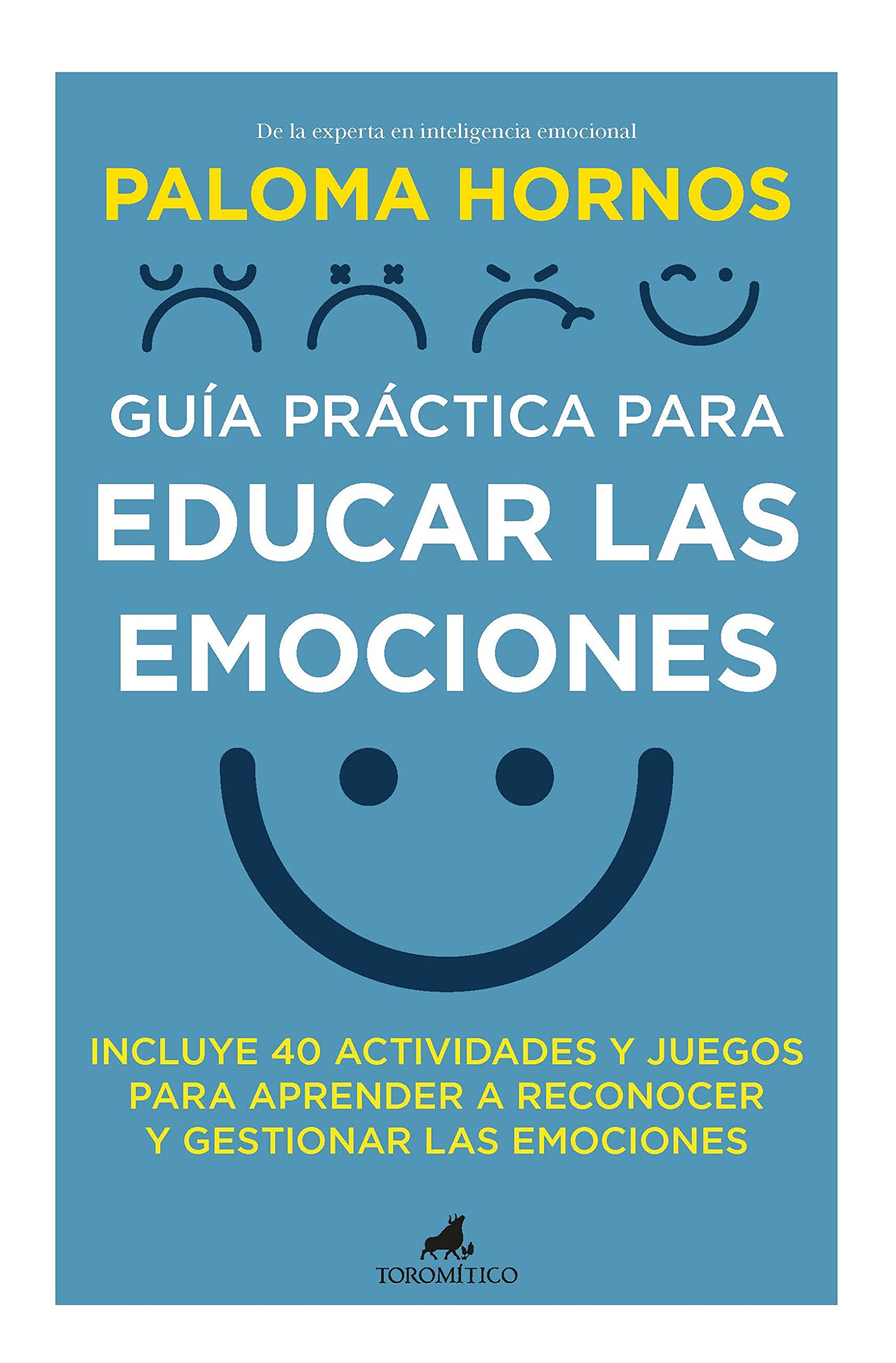 Guía práctica para educar las emociones: INCLUYE 40 ACTIVIDADES Y JUEGOS PARA APRENDER A RECONOCER Y GESTIONAR LAS EMOCIONES (Padres y educadores) Parents & Children