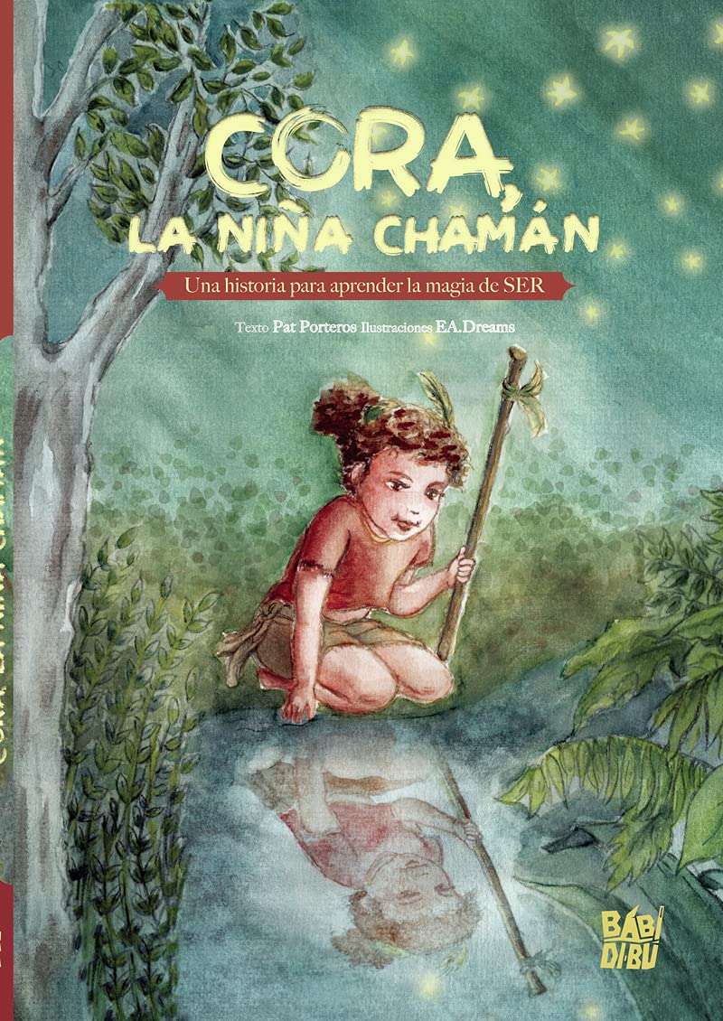Cora, la niña Chamán: Una historia para aprender la magia de SER Non-fiction