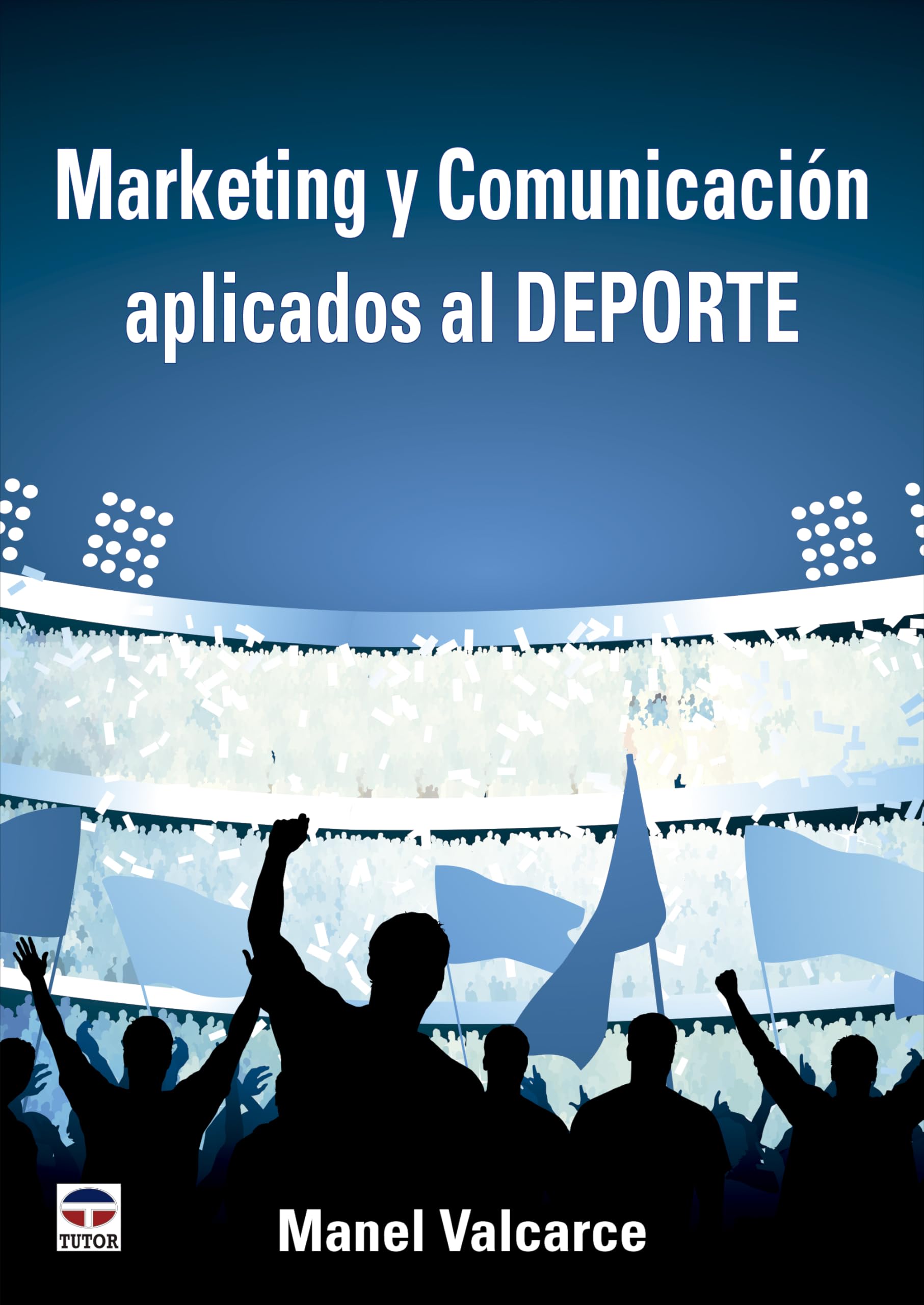 Marketing y comunicación aplicados al deporte book