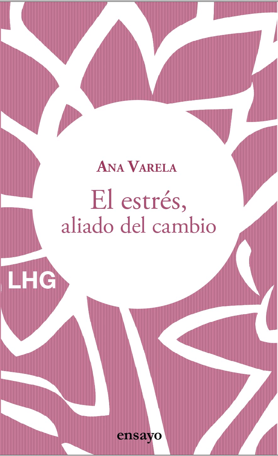 El estrés, aliado del cambio (ensayo, Band 30) Health, Nutrition & Fitness
