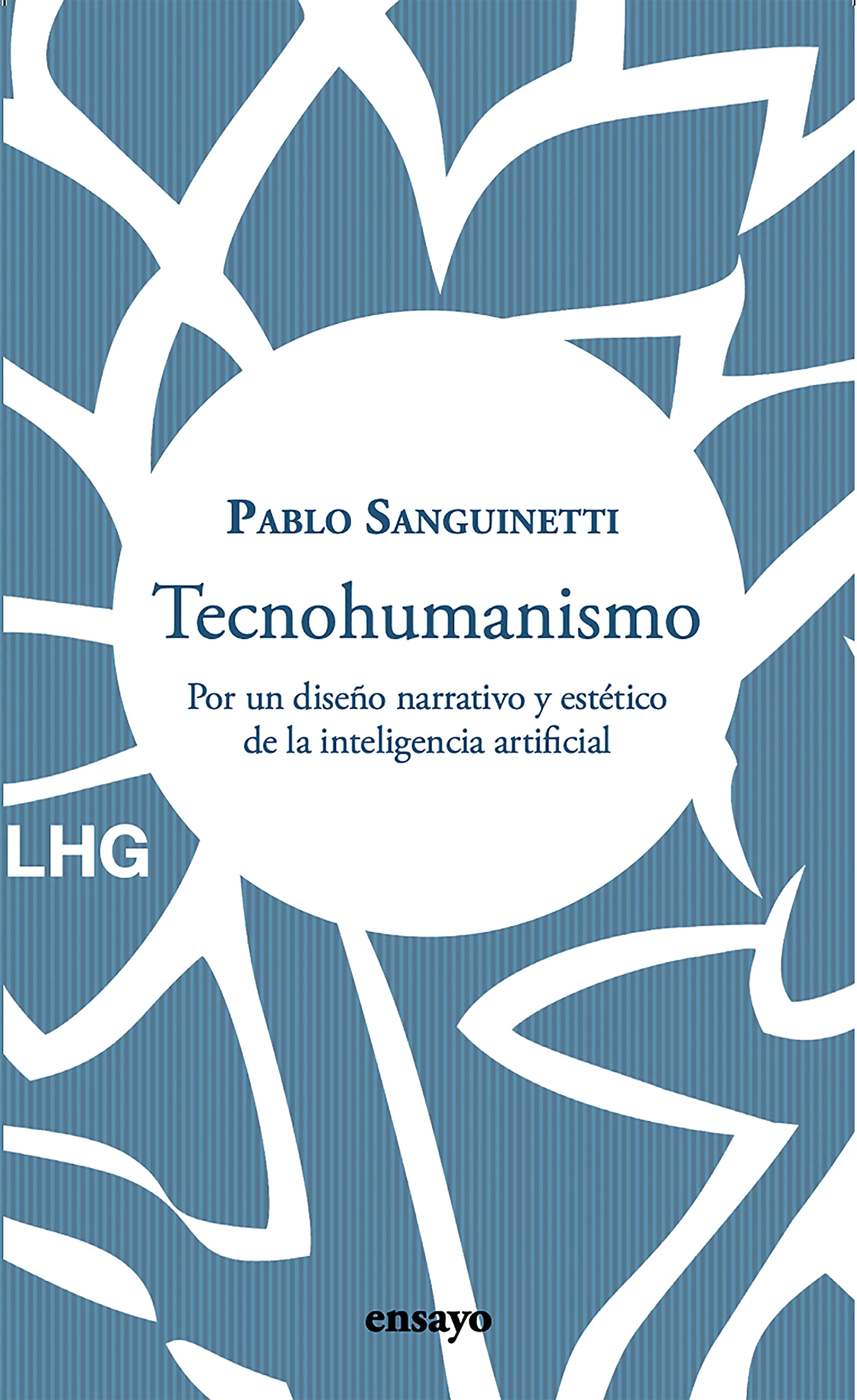 Tecnohumanismo: Por un diseño narrativo y estético de la inteligencia artificial book
