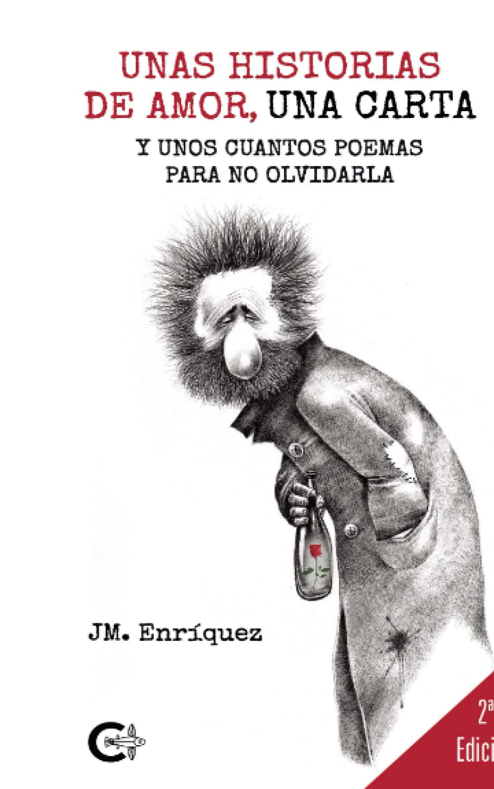 UNAS HISTORIAS DE AMOR, UNA CARTA Y UNOS CUANTOS POEMAS PARA NO OLVIDARLA (Caligrama) Poetry