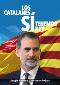 Los catalanes sí tenemos rey : Felipe VI Books