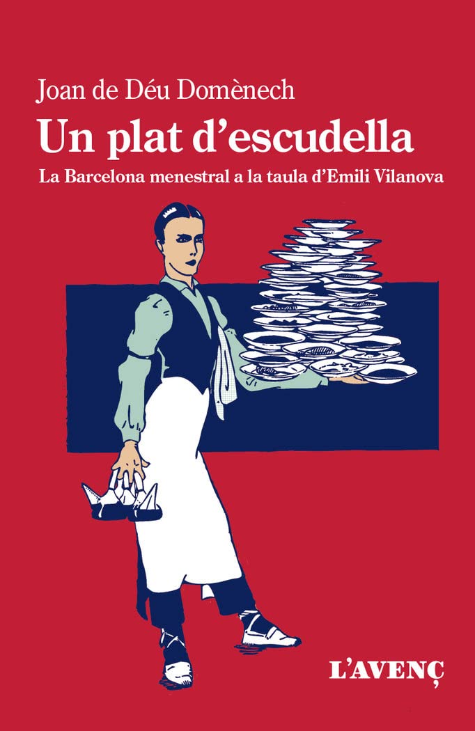 Un plat d'escudella : la Barcelona menestral a taula amb Emili Vilanova book