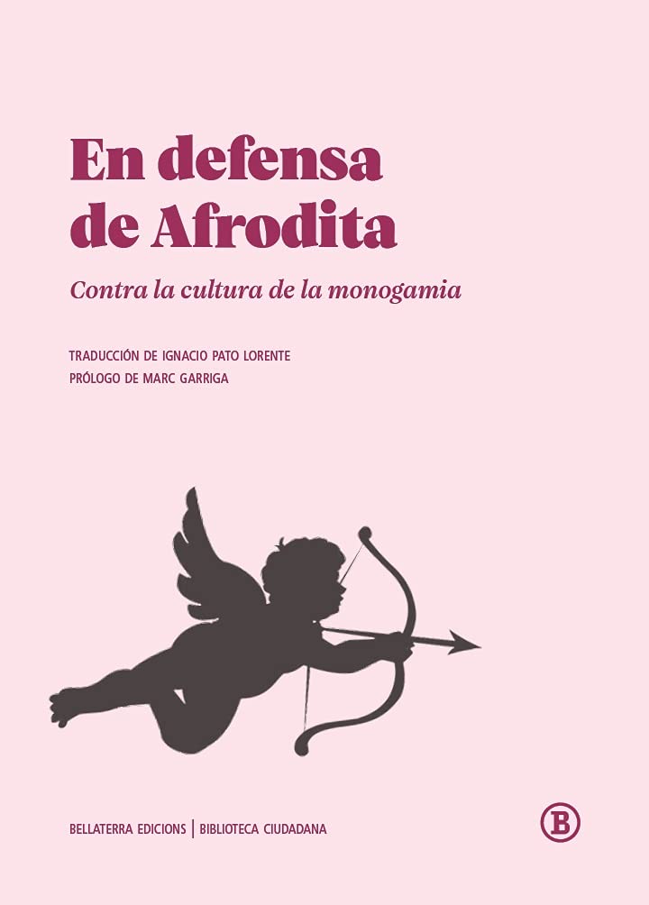 En defensa de Afrodita: Contra la cultura de la monogamia (Biblioteca Ciudadana) Books