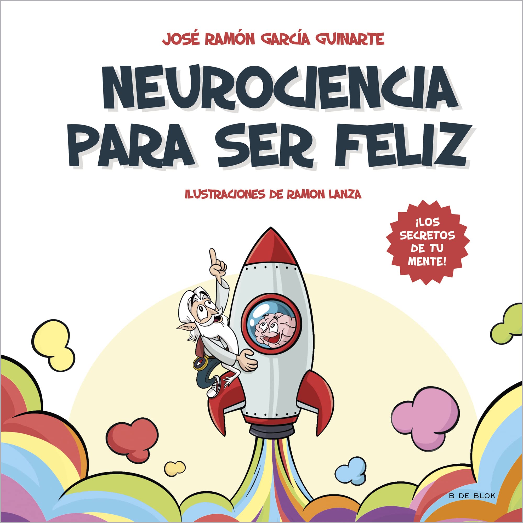 Neurociencia para ser feliz: ¡Descubre los secretos de tu mente! book